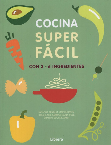 Libro Cocina Super Facil Con 3 - 6 Ingredientes 129 Recetas