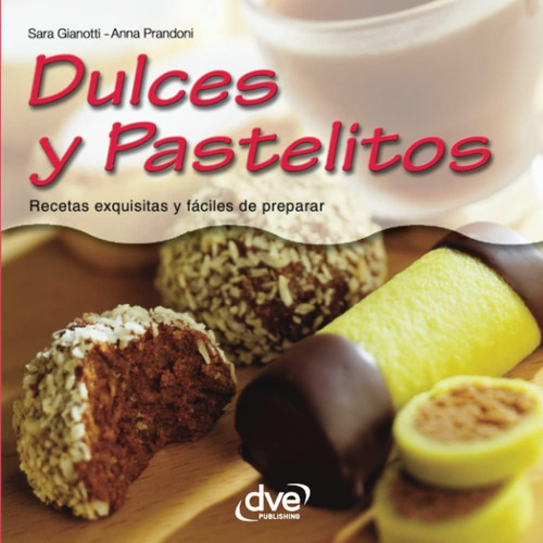 Libro Dulces Y Pastelitos (spanish Edition)