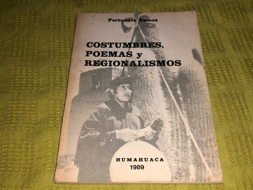 Costumbres, Poemas Y Regionalismos - Fortunato Ramos