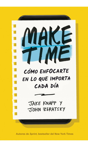Libro Make Time - Knapp, Jake/zeratsky, John