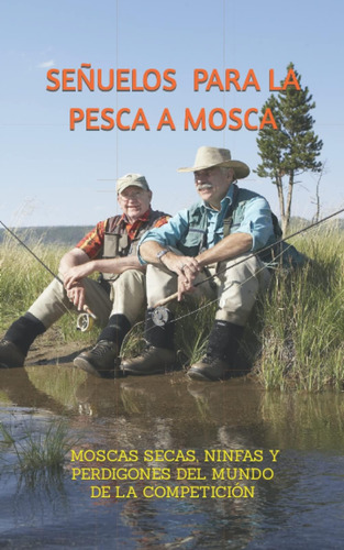 Libro: Señuelos Para La Pesca A Mosca: Moscas Secas, Ninfas