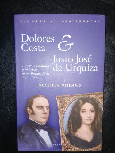 Dolores Costa Y Justo José De Urquiza Graciela Gliemmo