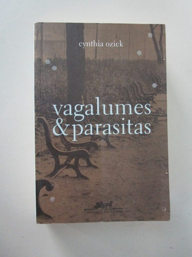 Vagalumes & Parasitas - Cynthia Ozick