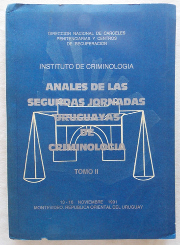 Anales De Las Segundas Jornadas Uruguayas De Criminología 2