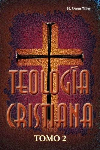 Teologia Cristiana, Tomo 2 (spanish Edition)