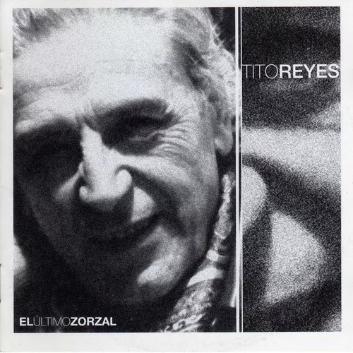 El Ultimo Zorzal - Reyes Tito (cd)