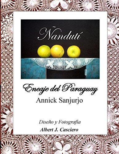 Ñanduti, Encaje Del Paraguay (spanish Edition)