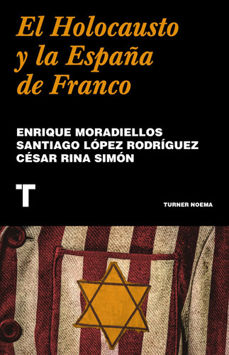 El Holocausto Y La España De Franco - Enrique Moradiellos 