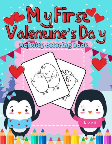 Libro: My First Valentines Day Activity Coloring Book For T