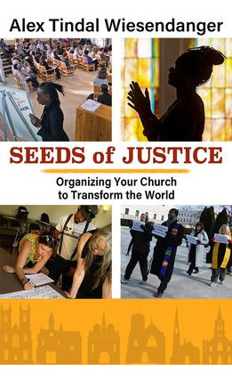 Libro Seeds Of Justice : Organizing Your Church To Transf...