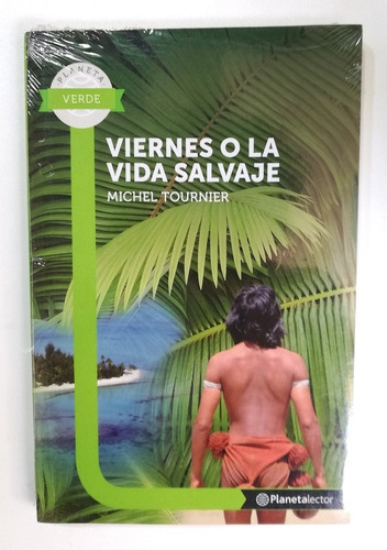 Viernes O La Vida Salvaje - Michel Tournier