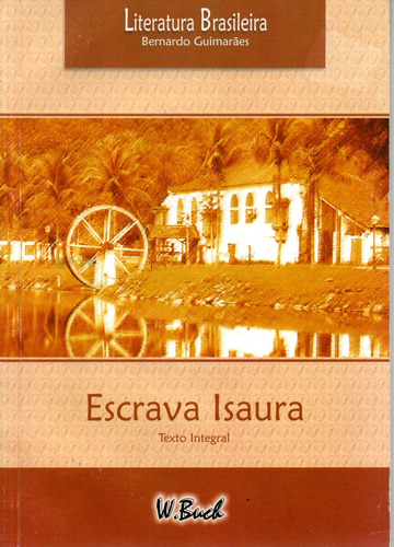 Livro Escrava Isaura, Bernardo Guimarães, Texto Integral