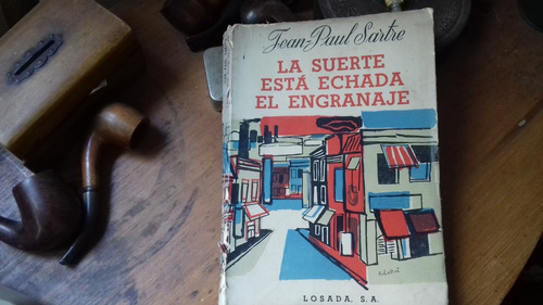 Sartre / La Suerte Esta Echada- El Engranaje