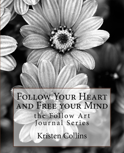 Libro:  Follow Your Heart And Free Your Mind