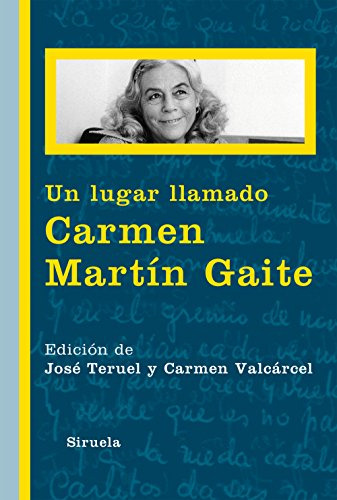 Libro Un Lugar Llamado Carmen Martín Gaite De Teruel Jose Si