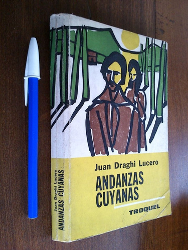 Imagen 1 de 2 de Andanzas Cuyanas - Juan Draghi Lucero