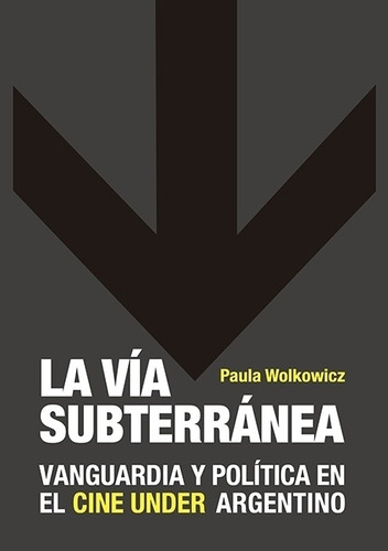 La Via Subterranea - Paula Wolkowicz