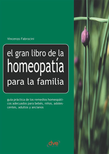 El Gran Libro De La Homeopatía Para La Familia - Vincenzo...