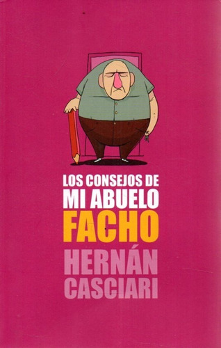 Los Consejos De Mi Abuelo Facho Hernan Casciari 