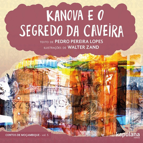 Kanova e o segredo da caveira, de Lopes, Pedro Pereira. Série Contos de Moçambique (5), vol. 5. Editora Kapulana Ltda. ME, capa mole em português, 2017