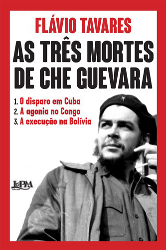 As Três Mortes De Che Guevara, De Tavares, Flávio. Editora L±, Capa Mole Em Português