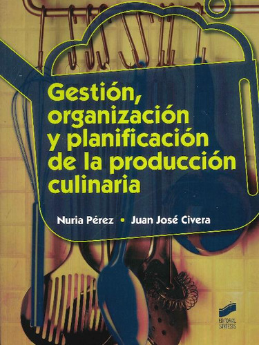 Libro Gestión Organización Y Planificación De La Producción, De Juan José Civera Nuria Pérez. Editorial Sintesis Editorial, Tapa Blanda En Español, 9999