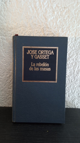 La Rebelión De Las Masas - Jose Ortega Y Gasset