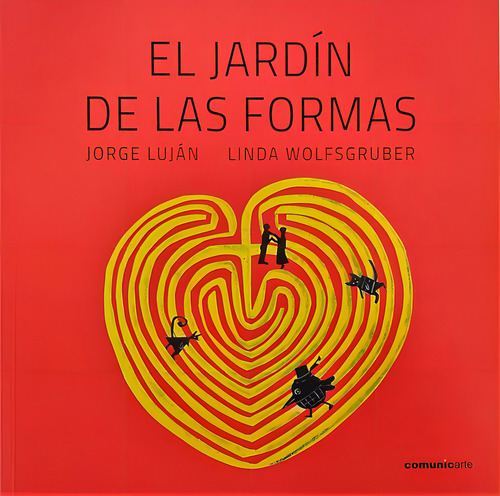 Jardin De Las Formas, El - Tdura: L. Rojo, De Luján, Jorge. Comunicarte Editorial, Tapa Blanda, Edición 1 En Español