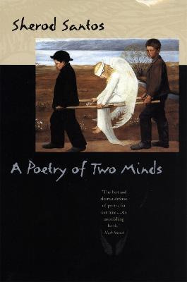A Poetry Of Two Minds - Sherod Santos