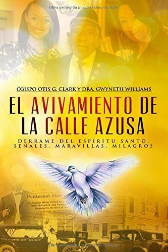 Libro : El Avivamiento De La Calle Azusa Derrame Del... 