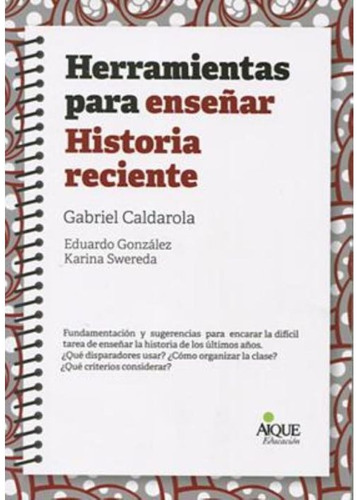 Herramientas Para Enseñar Historia Reciente - Ed. Aique