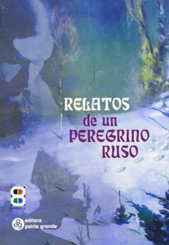 Relatos De Un Peregrino Ruso  - Anonimo, Autor