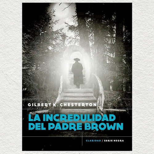 La Incredulidad Del Padre Brown Gilbert Chesterton Claridad