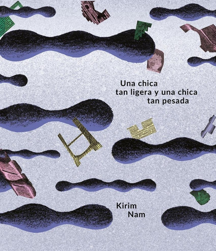 Libro: Una Chica Tan Ligera Y Una Chica Tan Pesada. Nam, Kir