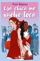 Comprar Esa Chica Me Vuelve Loca, De Quindlen, Kelly. Editorial Kakao Books - Libros Por La Diversidad, Tapa Blanda En Español
