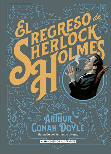 Regreso De Sherlock Holmes, El, De Arthur An Doyle. Editorial Alma, Tapa Blanda En Español