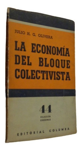 La Economía Del Bloque Colectivista. Julio H. G. Olive&-.