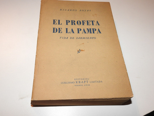 El Profeta De La Pampa - Vida De Sarmiento - Rojas - L643