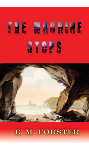 Libro: The Machine Stops. Forster, E. M.. Ibd Podiprint
