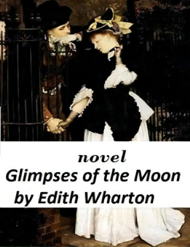 Glimpses Of The Moon Novel By Edith Wharton, De Wharton, Edith. Editorial Createspace, Tapa Blanda En Inglés