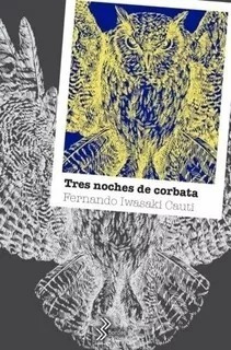Libro Tres Noches De Corbata, Fernando Iwasaki Cauti,oferta!