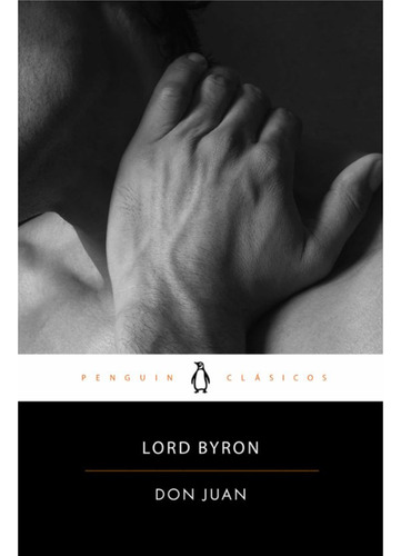 Don Juan, De Lord Byron., Vol. 1. Editorial Penguin Clásicos, Tapa Blanda, Edición 1 En Español, 2024