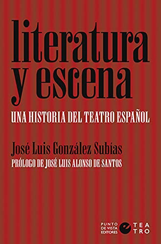 Libro Literatura Y Escena Una Historia Del Teatro Español  D