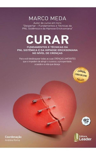 Curar - Fundamentos E Técnicas Da Pnl Sistêmica E Da Hipno, De Meda, Marco. Editora Leader Editora, Capa Mole Em Português