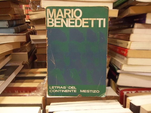 Mario Benedetti Letras Del Continente Mestizo 1ª Edición