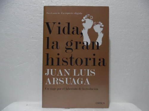 Vida, La Gran Historia / Juan Luis Arsuaga / Crítica 