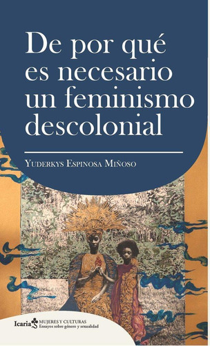Libro: De Por Que Es Necesario Un Feminismo Decolonial. Espi