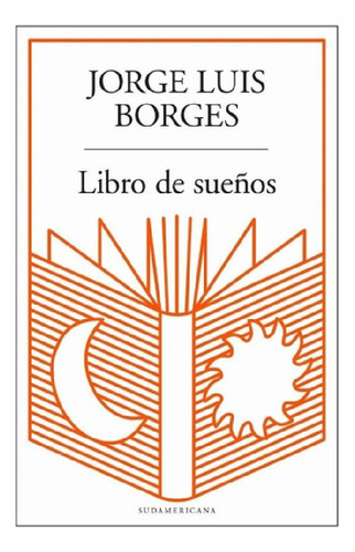 Libro - Libro De Sueños - Jorge Luis Borge - Sudamericana