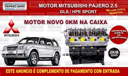 Imagem 1 de 7 de Motor Novo  Mitsubishi Pajero 2.5  Complemento Pagamento