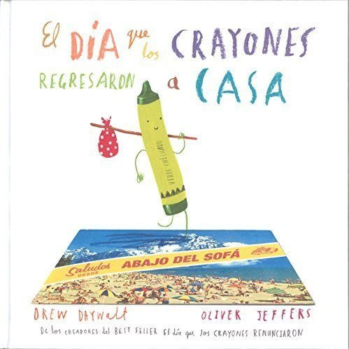 Libro Dia Que Los Crayones Regresaron A Casa (coleccion Espe